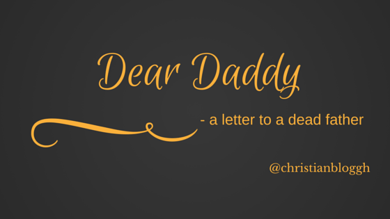 Dear Daddy (a letter to a dead&nbsp;father)