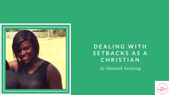Dealing with Setbacks as a&nbsp;Christian