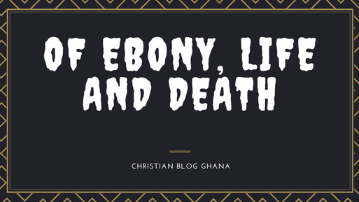 Of Ebony, Life and&nbsp;Death