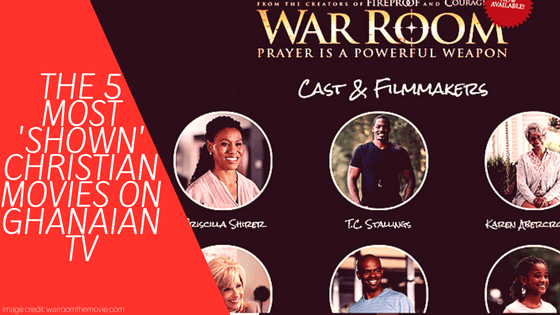 The 5 Most ‘SHOWN’ Christian Movies on Ghanaian&nbsp;TV