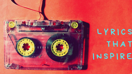 Lyrics that Inspire Any&nbsp;day